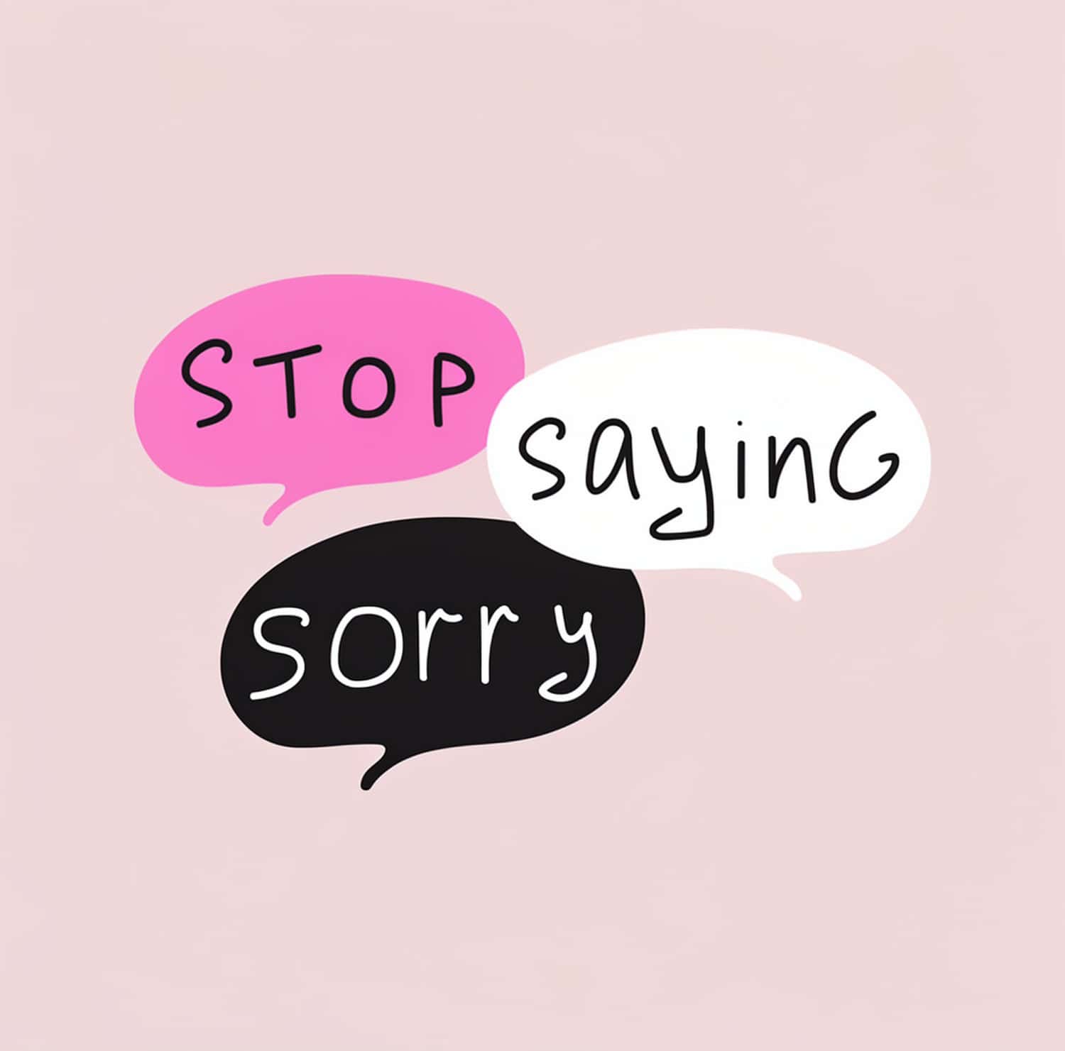 things you should never apologize for in life