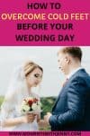 How to overcome cold feet before your wedding day